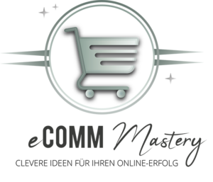 eComm Mastery – Clevere Ideen für Ihren Online-Erfolg